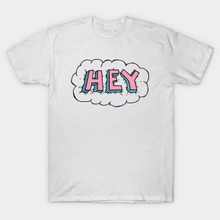 Hey on cloud T-Shirt